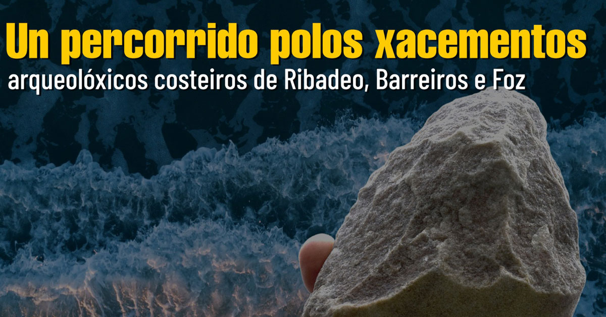 CONFERENCIA DE MARIÑA PATRIMONIO SOBRE OS XACEMENTOS ARQUEOLÓXICOS COSTEIROS DE RIBADEO, BARREIROS E FOZ